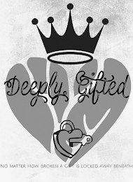 DEEPLY GIFTED NO MATTER HOW BROKEN A GIFT LOCKED IS AWAY BENEATH logo