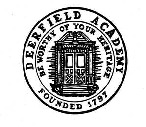 DEERFIELD ACADEMY BE WORTHY OF YOUR HERITAGE FOUNDED 1797 logo