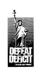 DEFEAT THE DEFICIT...RESCUE OUR FUTURE! logo