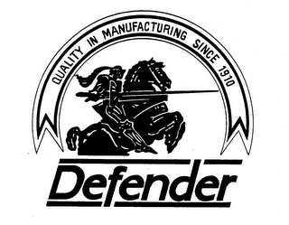 DEFENDER QUALITY IN MANUFACTURING SINCE 1910