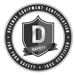 DEFENSE EQUIPMENT CERTIFICATION ·FOR YOUR D SAFETY· IGSC CERTIFIED· SAFETY logo