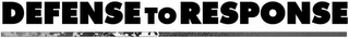 DEFENSE TO RESPONSE logo