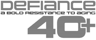 DEFIANCE A BOLD RESISTANCE TO AGING 40+ logo