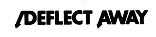 DEFLECT AWAY logo