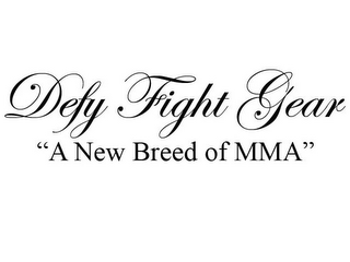 DEFY FIGHT GEAR "A NEW BREED OF MMA" logo