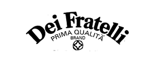 DEI FRATELLI PRIMA QUALITA BRAND