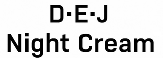 D·E·J NIGHT CREAM logo