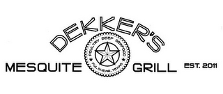 DEKKER'S MESQUITE GRILL EST. 2011 POULTRY BEEF SEAFOOD FULSHEAR, TEXAS logo