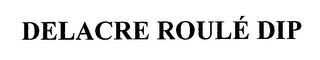 DELACRE ROULÉ DIP logo