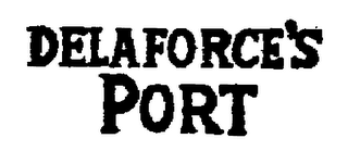 DELAFORCE'S PORT