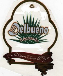 DELBUENO REPOSADO DE LA BUENA TIERRA DEL AGAVE