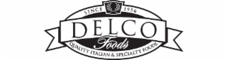 DELCO FOODS SINCE 1956 QUALITY ITALIAN & SPECIALTY FOODS logo