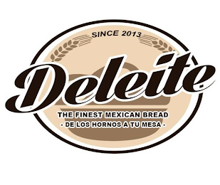 DELEITE SINCE 2013 THE FINEST MEXICAN BREAD -DE LOS HORNOS A TU MESA- logo