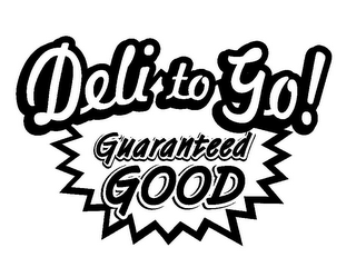 DELI TO GO! GUARANTEED GOOD logo