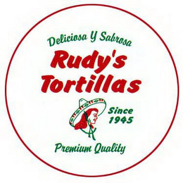 DELICIOSA Y SABROSA RUDY'S TORTILLAS SINCE 1945 PREMIUM QUALITY logo