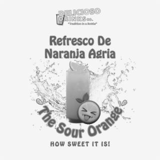 DELICIOSO DRINKS CO. REFRESCO DE NARANJA AGRIA THE SOUR ORANGE HOW SWEET IT IS! "TRADITION IN A BOTTLE" logo