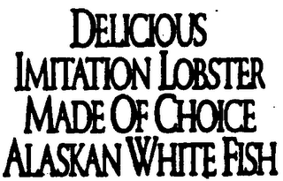 DELICIOUS IMITATION LOBSTER MADE OF CHOICE ALASKAN WHITE FISH logo
