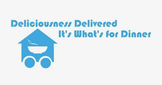 DELICIOUSNESS DELIVERED IT'S WHAT'S FORDINNER logo