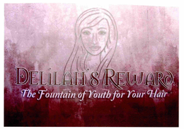DELILAH'S REWARD THE FOUNTAIN OF YOUTH FOR YOUR HAIR logo
