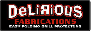 DELIRIOUS FABRICATIONS EASY FOLDING GRILL PROTECTORS logo