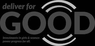 DELIVER FOR GOOD INVESTMENTS IN GIRLS AND WOMEN POWER PROGRESS FOR ALL logo