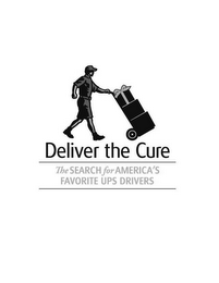 DELIVER THE CURE THE SEARCH FOR AMERICA'S FAVORITE UPS DRIVERS logo