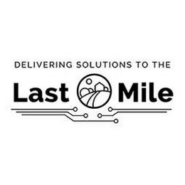 DELIVERING SOLUTIONS TO THE LAST MILE