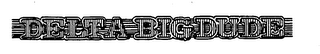 DELTA BIG DUDE logo