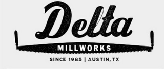 DELTA MILLWORKS SINCE 1985  |  AUSTIN, TX logo