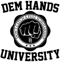 DEM HANDS UNIVERSITY DON'T CATCH A FULL SCHOLARSHIP D H logo