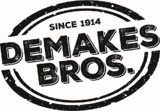 DEMAKES BROS. SINCE 1914