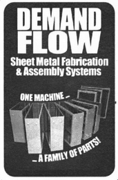 DEMAND FLOW SHEET METAL FABRICATION & ASSEMBLY SYSTEMS ONE MACHINE......A FAMILY OF PARTS! logo