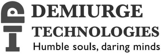 DEMIURGE TECHNOLOGIES HUMBLE SOULS, DARING MINDS logo