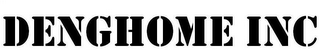 DENGHOME INC logo