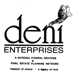 DENI ENTERPRISES A NATIONAL FUNERAL SERVICES & FINAL ESTATE PLANNING NETWORK FREEDOM OF CHOICE A LEGACY OF LOVE logo