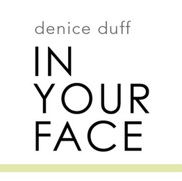 DENICE DUFF IN YOUR FACE logo