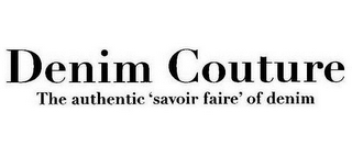 DENIM COUTURE THE AUTHENTIC 'SAVOIR FAIRE' OF DENIM logo