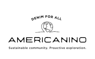 DENIM FOR ALL AMERICANINO SUSTAINABLE COMMUNITY. PROACTIVE EXPLORATION. logo