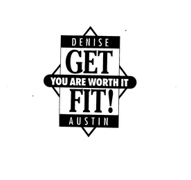 DENISE AUSTIN GET FIT! YOU ARE WORTH IT logo