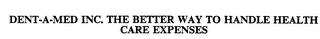 DENT-A-MED INC. THE BETTER WAY TO HANDLE HEALTH CARE EXPENSES logo