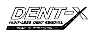 DENT-X PAINT-LESS DENT REMOVAL ROAD TO PERFECTION logo