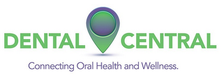 DENTAL CENTRAL CONNECTING ORAL HEALTH AND WELLNESS. logo