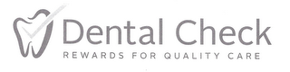 DENTAL CHECK REWARDS FOR QUALITY CARE logo