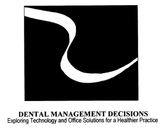 DENTAL MANAGEMENT DECISIONS EXPLORING TECHNOLOGY AND OFFICE SOLUTIONS FOR A HEALTHIER PRACTICE logo
