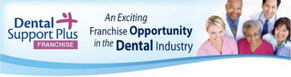 DENTAL SUPPORT PLUS FRANCHISE AN EXCITING FRANCHISE OPPORTUNITY IN THE DENTAL INDUSTRY logo