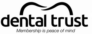 DENTAL TRUST MEMBERSHIP IS PEACE OF MIND logo