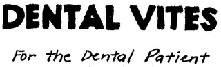 DENTAL VITES FOR THE DENTAL PATIENT logo