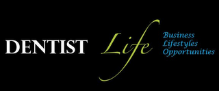 DENTIST LIFE BUSINESS LIFESTYLES OPPORTUNITIES logo