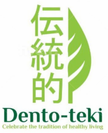 DENTO-TEKI CELEBRATE THE TRADITION OF HEALTHY LIVING logo