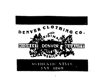 DENVER CLOTHING CO. ORIGINAL HIGHEST DENVER QUALITY AMERICAN AUTHENTIC STYLE EST 1869 logo